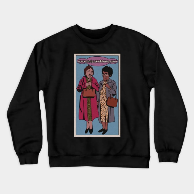 The IT Crowd Lady Problems Crewneck Sweatshirt by daniasdesigns